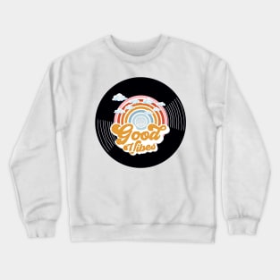 Vinyl - Good Vibes Rainbow Clouds Crewneck Sweatshirt